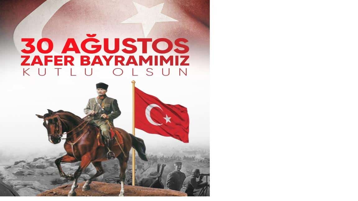 30 AĞUSTOS ZAFER BAYRAMI KUTLU OLSUN